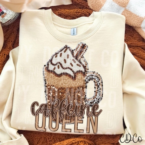 Gildan Tops - NEW CAFFEINE QUEEN FAUX GLITTER SWEATSHIRT - MSG W/SIZE & COLOR